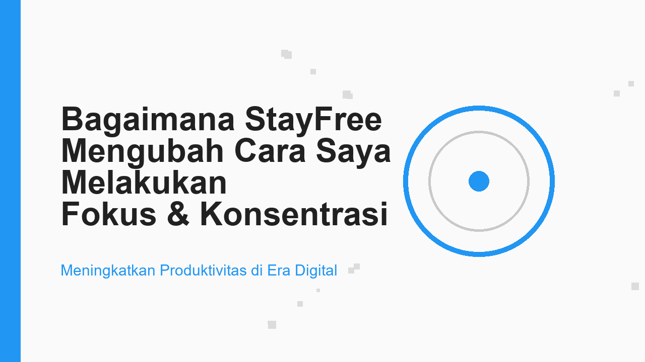 Bagaimana StayFree Mengubah Cara Saya Melakukan Fokus dan Konsentrasi