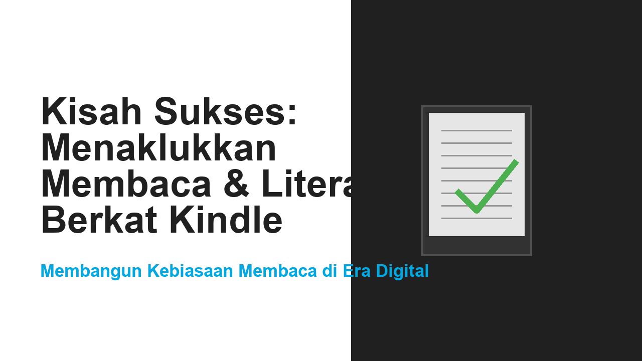 Kisah Sukses: Menaklukkan Membaca dan Literasi Berkat Kindle