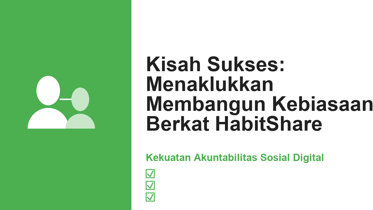 Kisah Sukses: Menaklukkan Membangun Kebiasaan Berkat HabitShare
