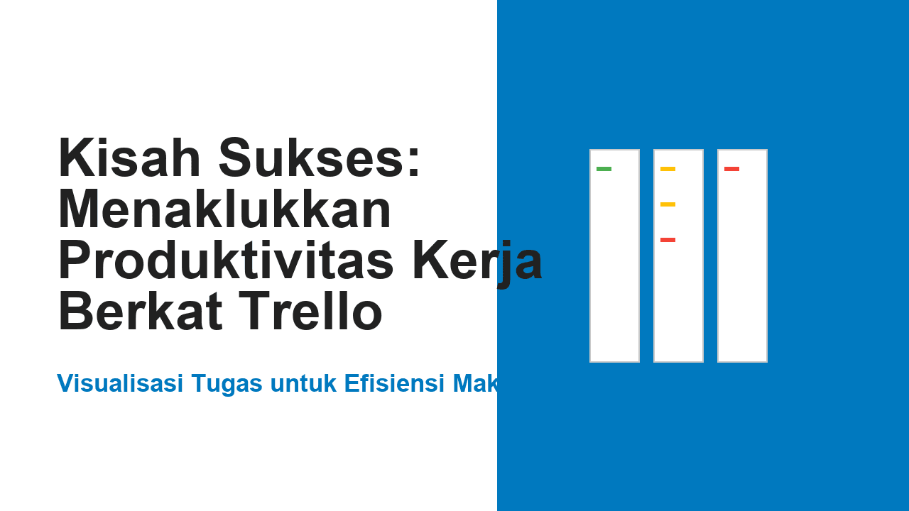 Kisah Sukses: Menaklukkan Produktivitas Kerja Berkat Trello