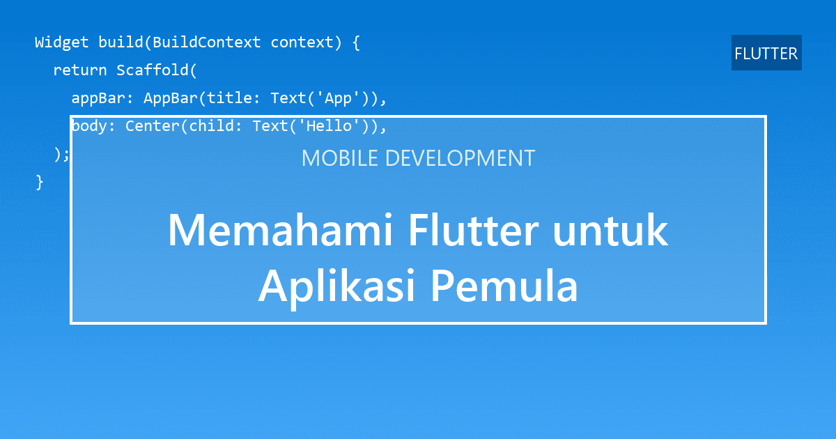 Memahami Flutter untuk Aplikasi Pemula