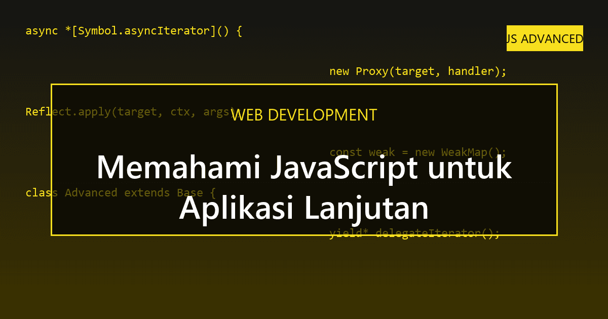 Memahami JavaScript untuk Aplikasi Lanjutan