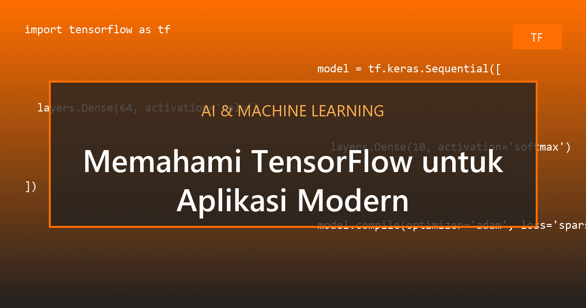 Memahami TensorFlow untuk Aplikasi Modern