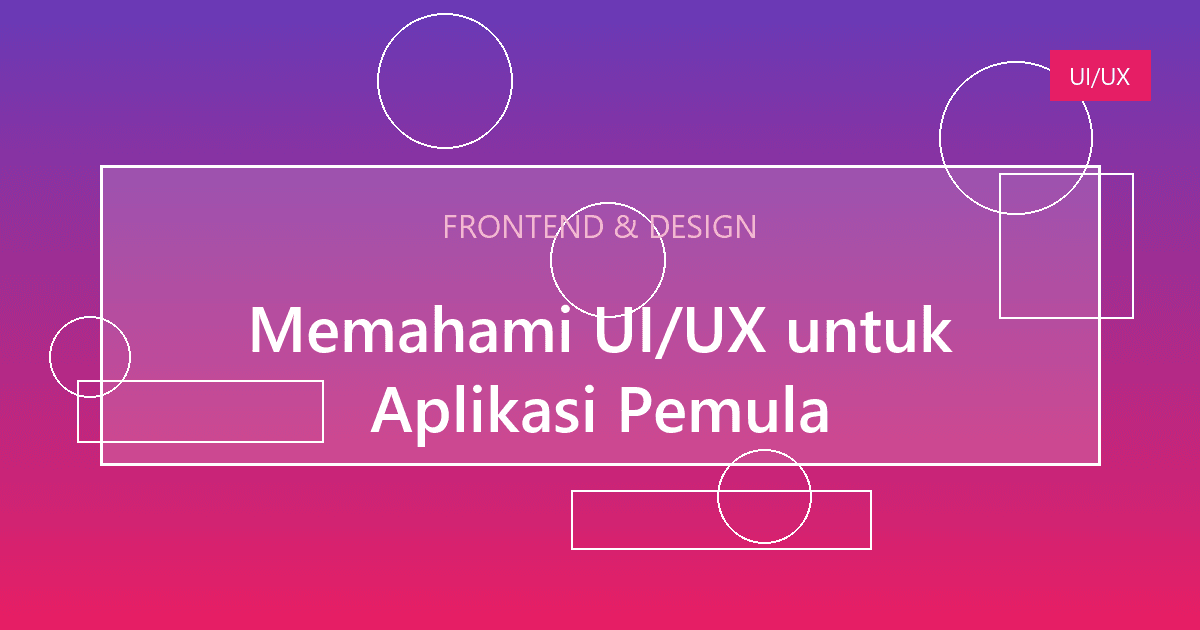 Memahami UI/UX untuk Aplikasi Pemula