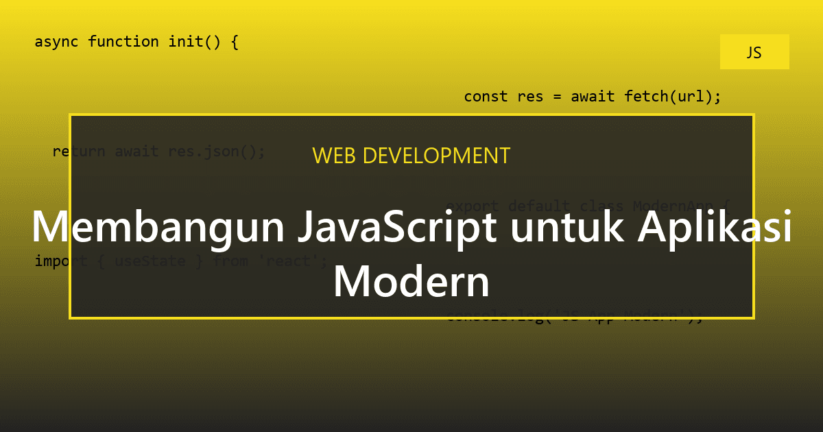 Membangun JavaScript untuk Aplikasi Modern