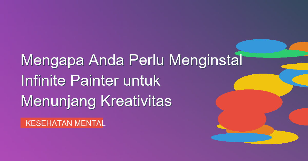 Mengapa Anda Perlu Menginstal Infinite Painter untuk Menunjang Kreativitas