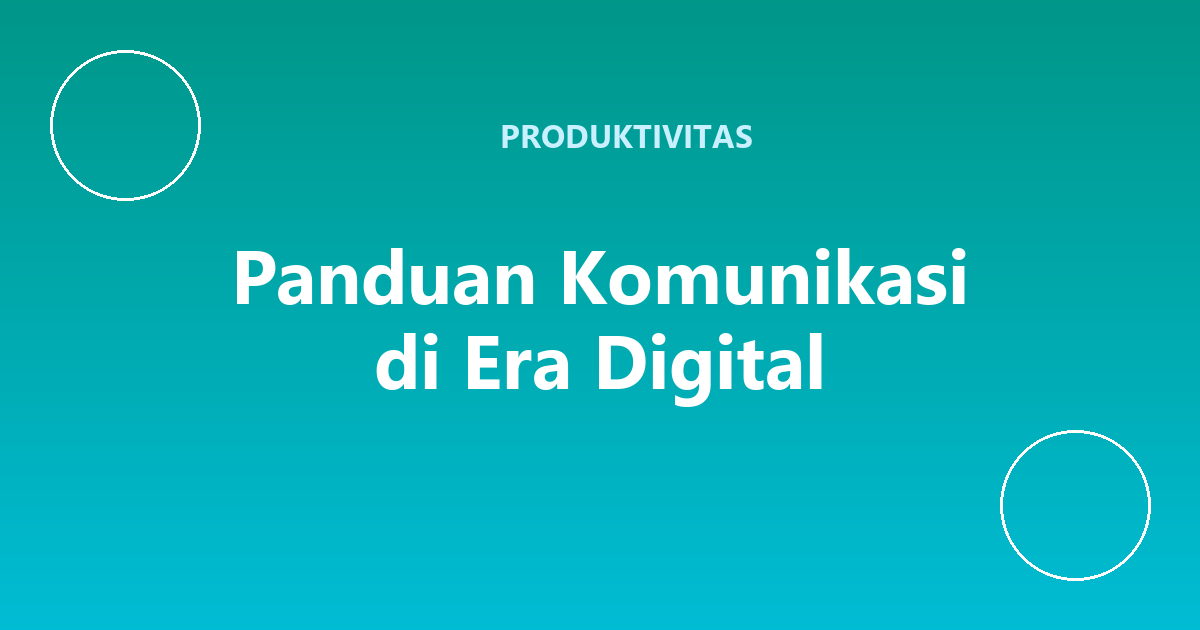 Panduan Komunikasi di Era Digital