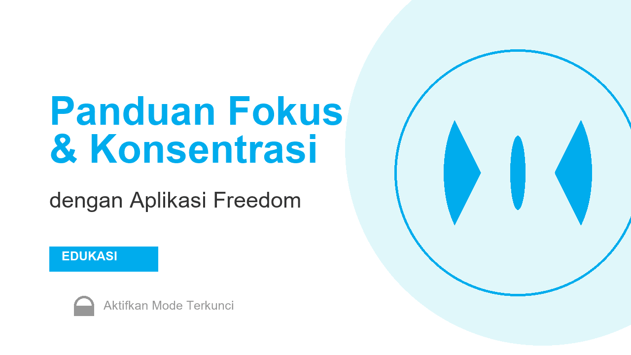 Panduan Pemula: Fokus dan Konsentrasi Menggunakan Freedom