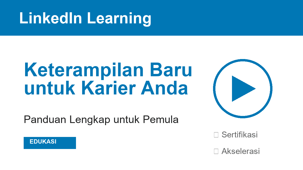 Panduan Pemula: Keterampilan Baru Menggunakan LinkedIn Learning