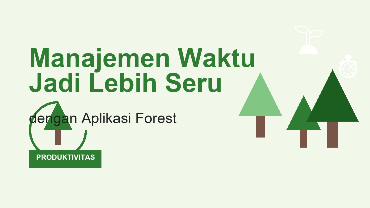 Panduan Pemula: Manajemen Waktu Menggunakan Forest