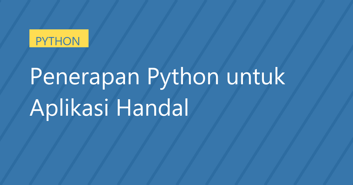 Penerapan Python untuk Aplikasi Handal