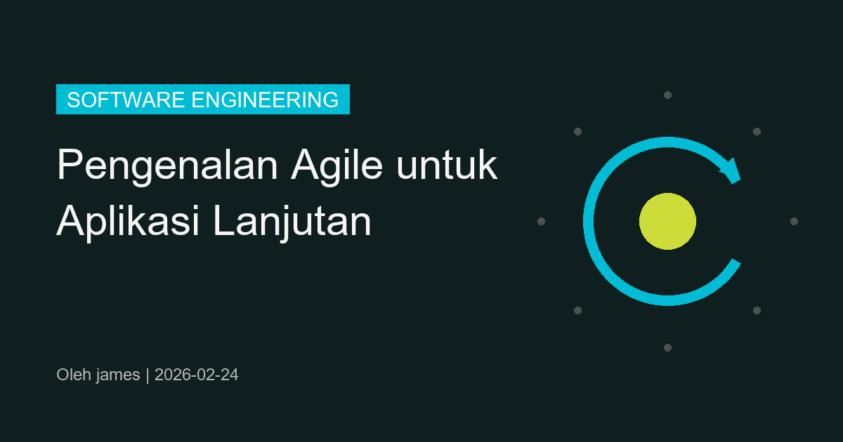Pengenalan Agile untuk Aplikasi Lanjutan