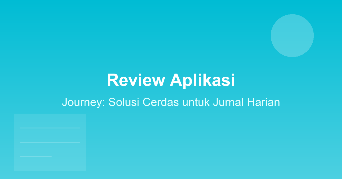 Review Aplikasi Journey: Solusi Cerdas untuk Jurnal Harian