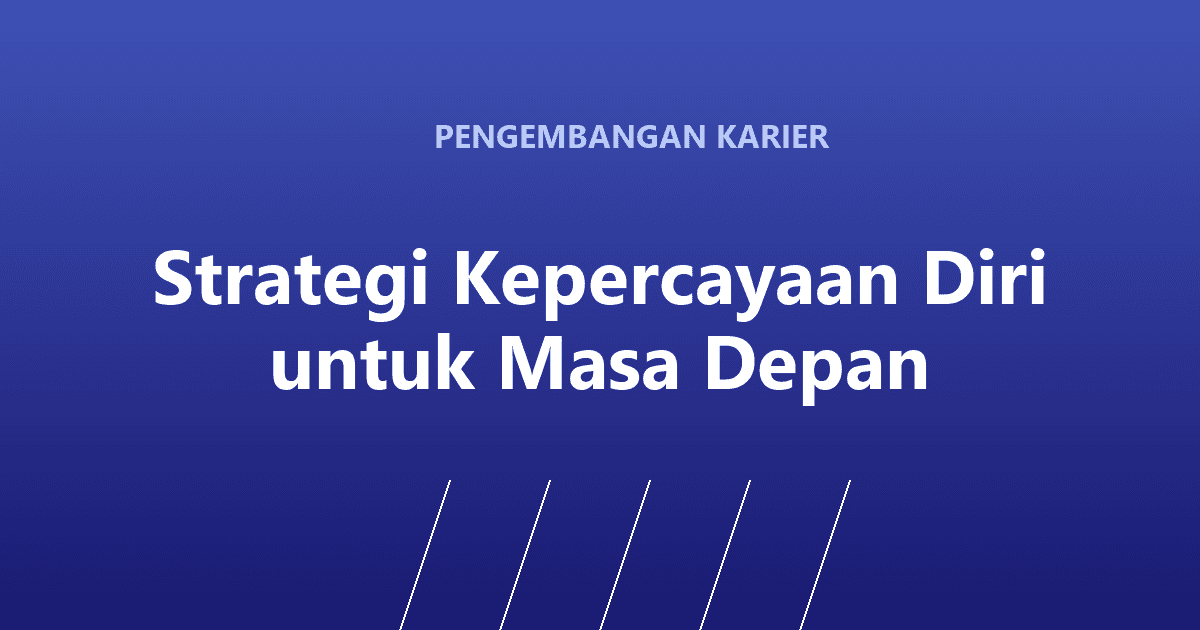 Strategi Kepercayaan Diri untuk Masa Depan